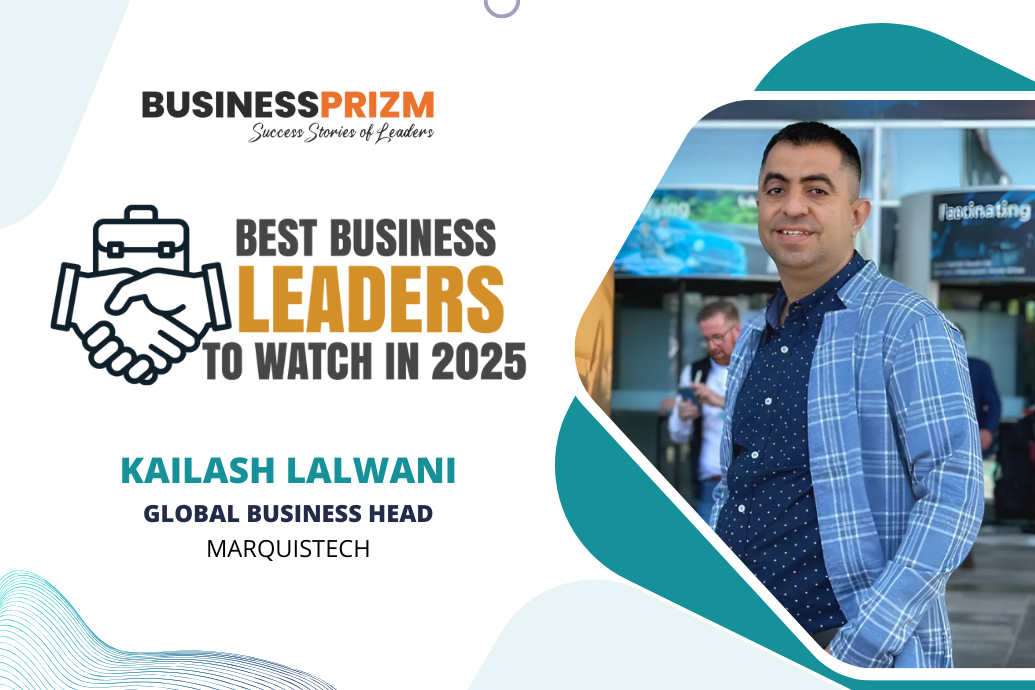 KAILASH LALWANI KAILASH LALWANI MARQUISTECH Global Business Head Global Business Head